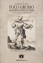 Foco grosso. Memorie patrie di armi