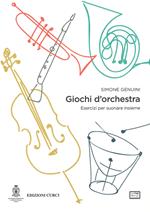 Giochi d'orchestra. Esercizi per suonare insieme. Metodo. Con Contenuto digitale (fornito elettronicamente)