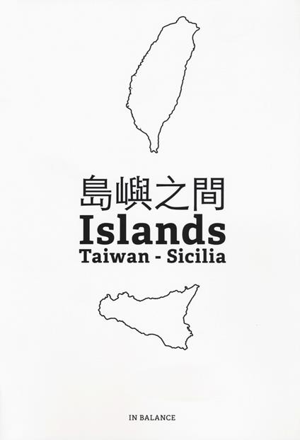 In balance. Islands. Taiwan. Sicilia. Ediz. a colori - Alessandro Martinelli - copertina