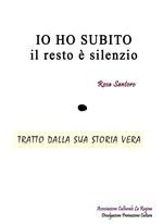 Io ho subito, il resto è silenzio