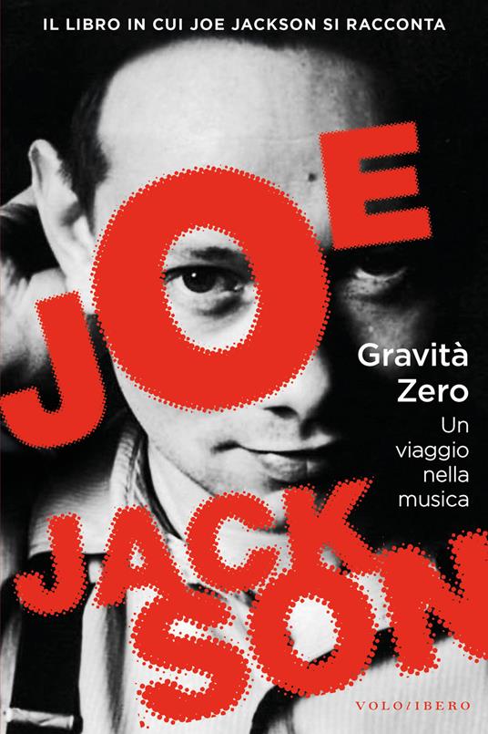 Gravità zero. Un viaggio nella musica - Joe Jackson - copertina