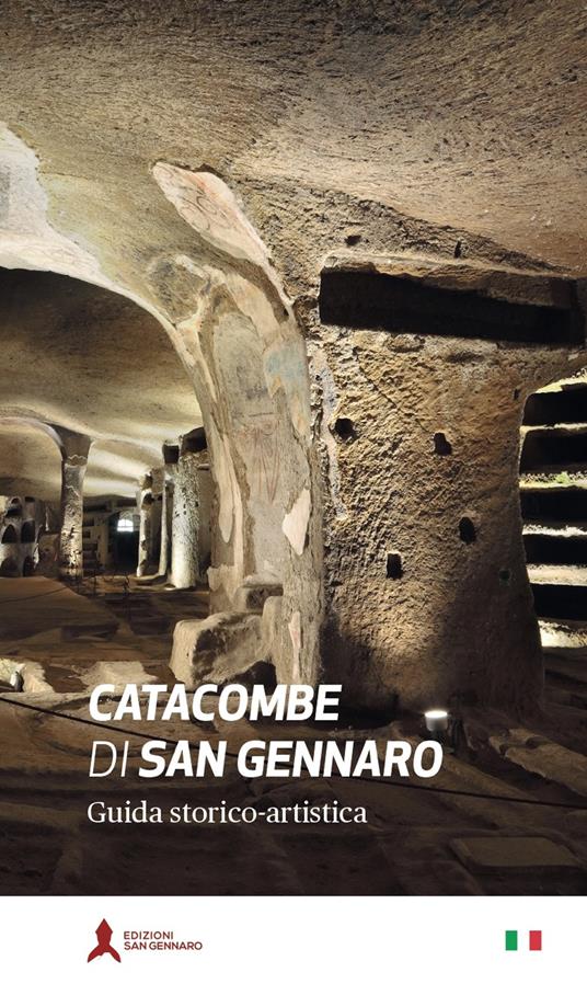 Le catacombe di San Gennaro. Guida storico-artistica - Angelo Petrella,Antonio Della Corte,Adele Pezzillo - copertina