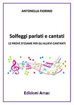 Solfeggi cantati e parlati. 12 prove per gli esami dei cantanti