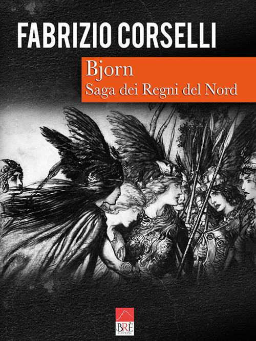 Bjorn. Saga dei Regni del Nord - Fabrizio Corselli - copertina