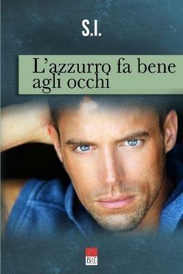 L'azzurro fa bene agli occhi - S. I. - copertina