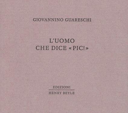 L' uomo che dice «Pic!» - Giovannino Guareschi - copertina