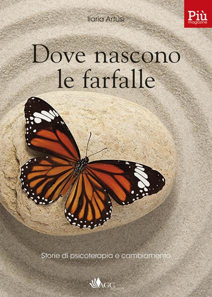 Dove nascono le farfalle. Storie di psicoterapia e cambiamento - Ilaria Artusi - copertina