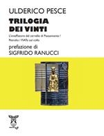 Trilogia dei vinti:L'innaffiatore del cervello di Passannante-Petrolio-FIATo sul collo