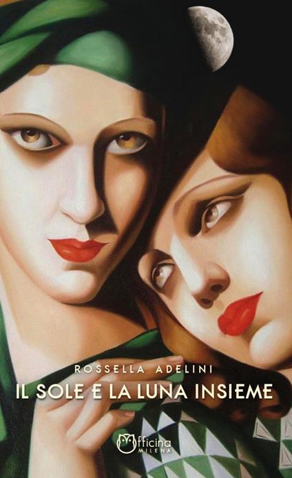 Il sole e la luna insieme - Rossella Adelini - ebook