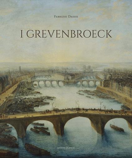 I Grevenbroeck. Ediz. illustrata - Fabrizio Dassie - copertina