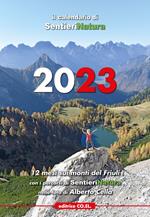 Calendario SentieriNatura 2023. Sui monti del Friuli con i percorsi di SentieriNatura