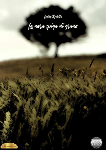 La nera spiga di grano - Lester Rodella - copertina