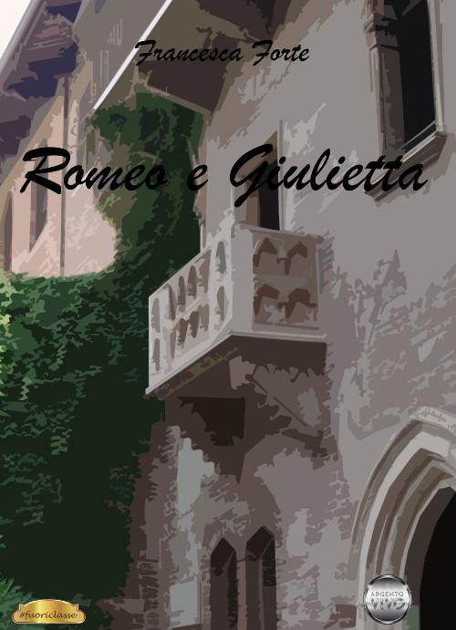 Romeo e Giulietta - Francesca Forte - copertina