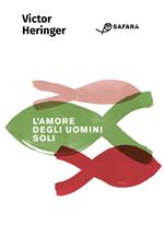 L' amore degli uomini soli