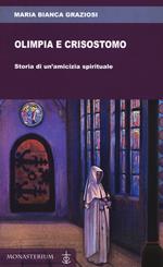 Olimpia e Crisostomo. Storia di un'amicizia spirituale