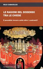 Le ragioni del dissenso tra le chiese. È possibile trovare unità oltre i contrasti?