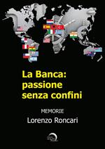 La banca: passione senza confini