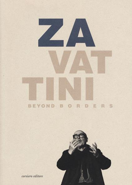 Zavattini beyond borders. A leader in international culture (Reggio Emilia, 14 dicembre 2019-1 marzo 2020). Ediz. illustrata - copertina