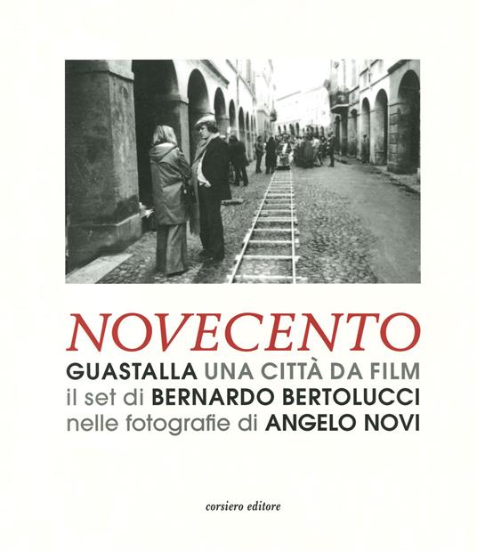 Guastalla una città da cinema. Novecento. Ediz. illustrata - Angelo Novi - copertina