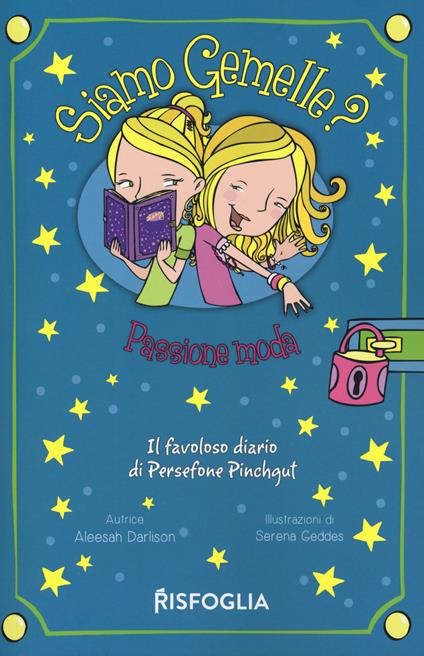 Passione moda. Siamo gemelle? Il favoloso diario di Persephone Pinchgut. Vol. 2 - Aleesah Darlison - copertina