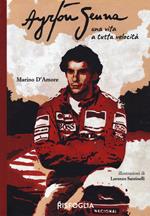 Ayrton Senna una vita a tutta velocità