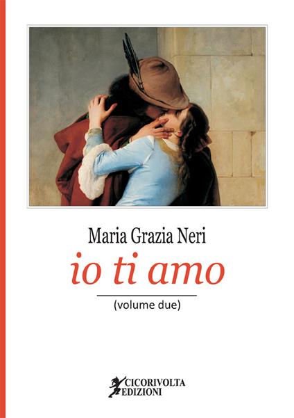 «Io ti amo». Vol. 2 - Maria Grazia Neri - copertina