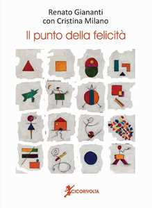 Libro Il punto della felicità (Manuale del cercatore dello spirito) Renato Giananti Cristina Milano