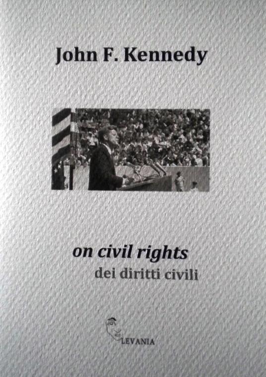 On civil rights-dei diritti civili. Ediz. bilingue - John F. Kennedy - copertina