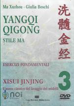 Yangqi Qigong. Stile Ma. Esercizi fondamentali. DVD. Vol. 3: Xisui Jinjing. l'aureo classico del lavaggio dei midolli.