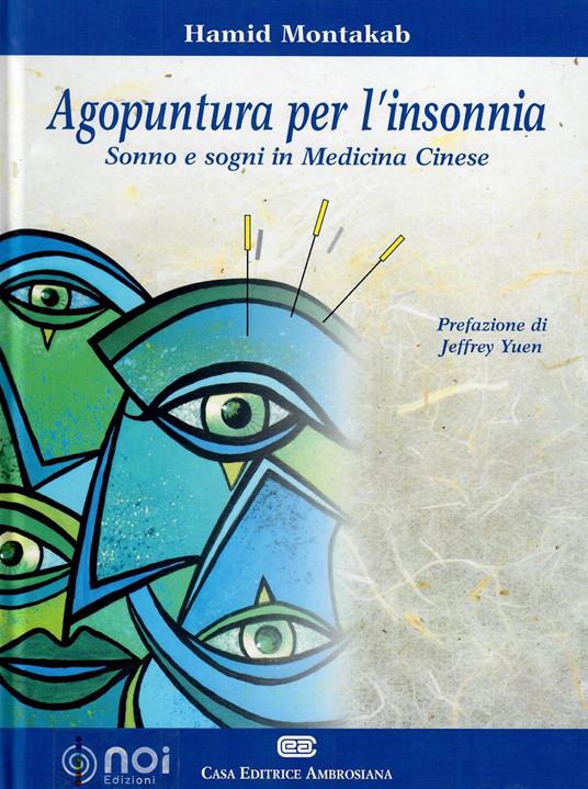 Agopuntura per l'insonnia. Sonno e sogni in medicina cinese - Hamid Montakab - copertina