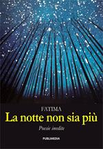 La notte non sia più