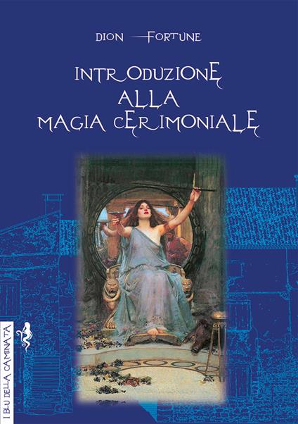 Introduzione alla magia cerimoniale - Dion Fortune - copertina