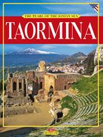 Taormina. The Pearl of the Ionian Sea. Ediz. illustrata