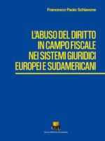 L' abuso del diritto in campo fiscale nei sistemi giuridici europei e sudamericani