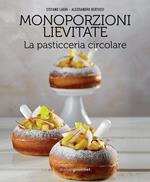 Monoporzioni lievitate. La pasticceria circolare