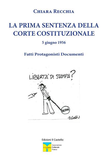 La prima sentenza della Corte Costituzionale 5 giugno 1956. Fatti, protagonisti, documenti - Chiara Recchia - copertina