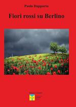 Fiori rossi su Berlino