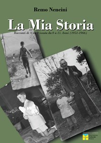 La mia storia - Remo Nencini - Libro - Il Castello (Prato) - Memorie |  laFeltrinelli