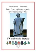 I' vohabolario pratese. Son di Prao e voglio èsse rispettào, pos'i'sasso e mang'i'baho!