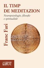 Il timp de meditazion. Neuropsicologjie, filosofie e spiritualitat