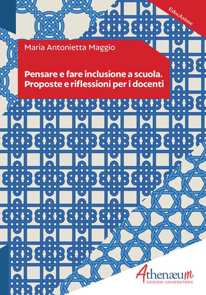 Pensare e fare inclusione a scuola. Proposte e riflessioni per i docenti - Maria Antonietta Maggio - copertina