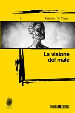 La visione del male