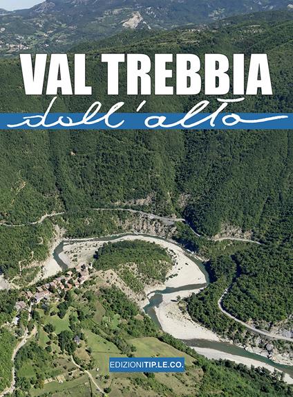 Val Trebbia dall'alto. Ediz. illustrata - Eleonora Barabaschi - copertina