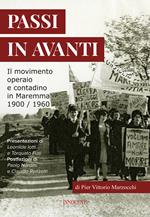 Passi in avanti. Il movimento operaio e contadino in Maremma 1900/1960