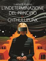 L'indeterminazione del principio-Chthulupunk