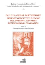 Dulcis alebat Parthenope. Memorie dell'antico e forme del moderno all'ombra dell'accademia pontaniana