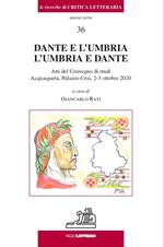Dante e L'Umbria. L'Umbria e Dante. Atti del Convegno di studi (Acquasparta, Palazzo Cesi, 2-3 ottobre 2020)