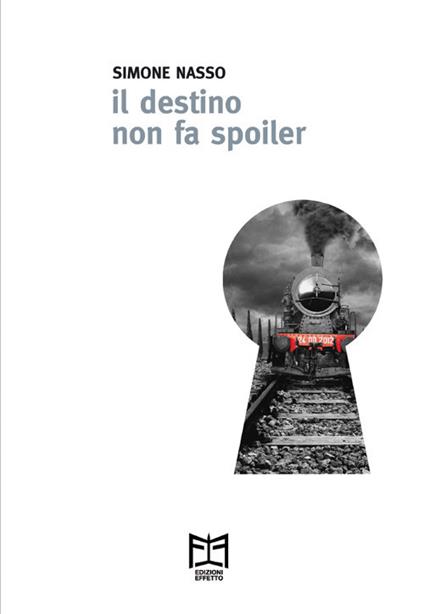 Il destino non fa spoiler. Con ebook - Simone Nasso - copertina