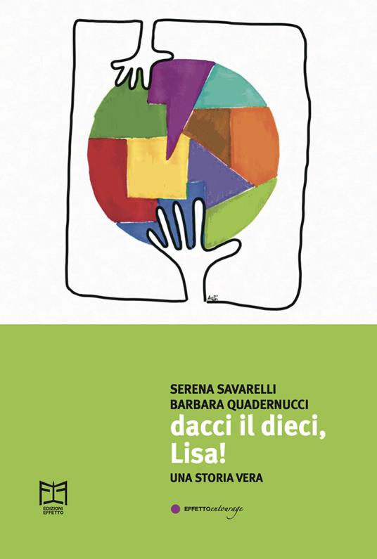 Dacci il dieci, Lisa! - Serena Savarelli,Barbara Quadernucci - copertina