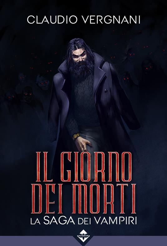 Il giorno dei morti. La saga dei vampiri - Claudio Vergnani - copertina